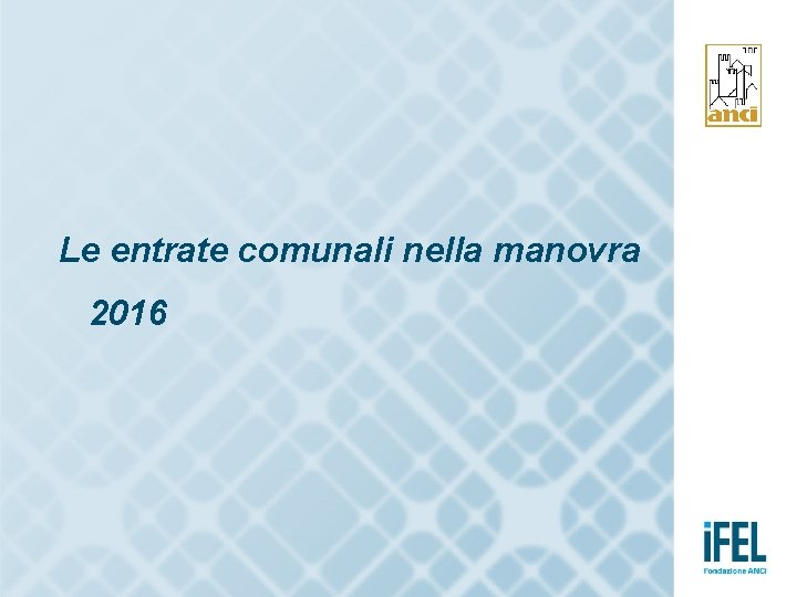 Le entrate comunali nella manovra 2016 