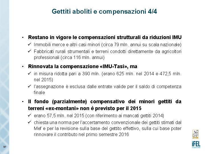 Gettiti aboliti e compensazioni 4/4 • Restano in vigore le compensazioni strutturali da riduzioni