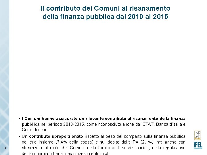 Il contributo dei Comuni al risanamento della finanza pubblica dal 2010 al 2015 4