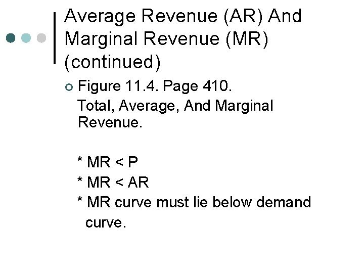 Average Revenue (AR) And Marginal Revenue (MR) (continued) ¢ Figure 11. 4. Page 410.