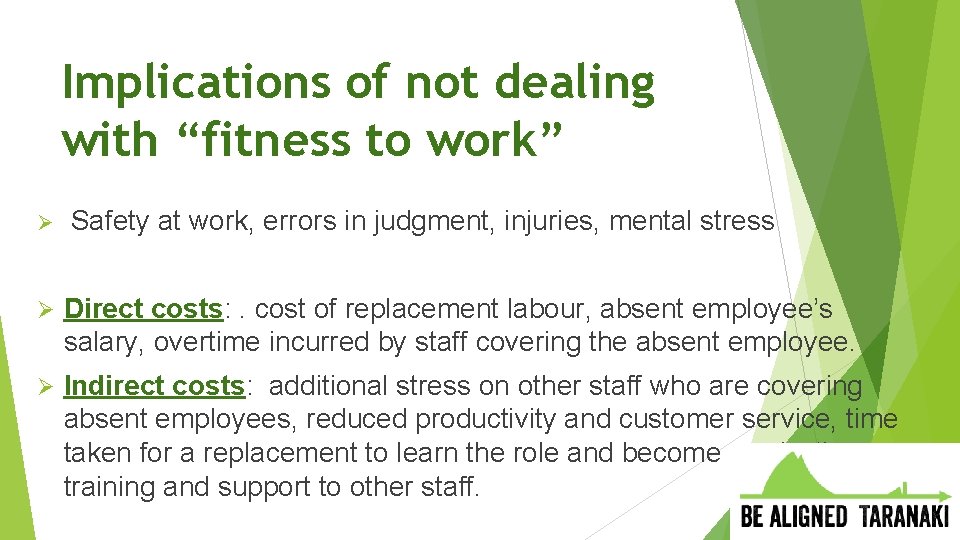 Implications of not dealing with “fitness to work” Ø Safety at work, errors in