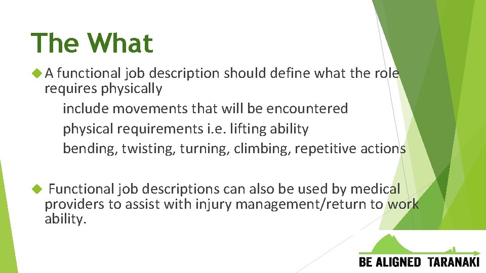 The What A functional job description should define what the role requires physically include
