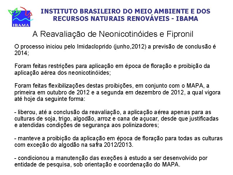 INSTITUTO BRASILEIRO DO MEIO AMBIENTE E DOS RECURSOS NATURAIS RENOVÁVEIS - IBAMA A Reavaliação