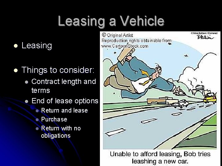 Leasing a Vehicle l Leasing l Things to consider: l l Contract length and