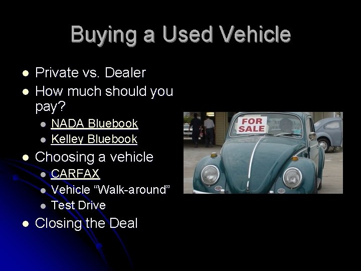 Buying a Used Vehicle l l Private vs. Dealer How much should you pay?