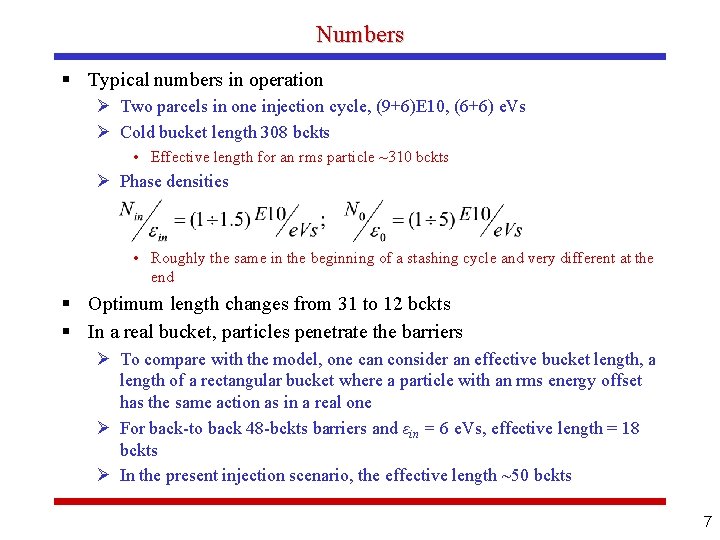 Numbers § Typical numbers in operation Ø Two parcels in one injection cycle, (9+6)E