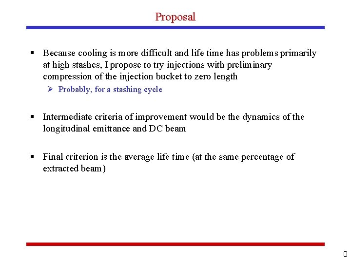 Proposal § Because cooling is more difficult and life time has problems primarily at