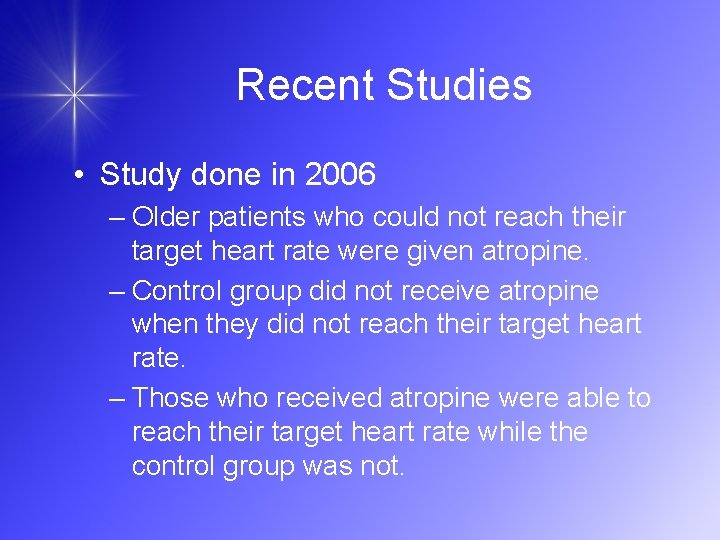 Recent Studies • Study done in 2006 – Older patients who could not reach