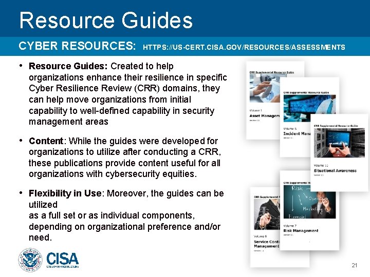 Resource Guides CYBER RESOURCES: HTTPS: //US-CERT. CISA. GOV/RESOURCES/ASSESSMENTS • Resource Guides: Created to help