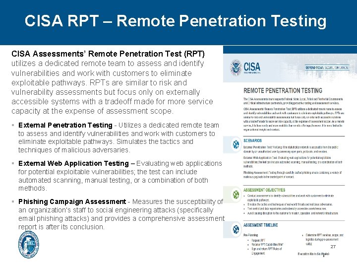 CISA RPT – Remote Penetration Testing CISA Assessments’ Remote Penetration Test (RPT) utilizes a