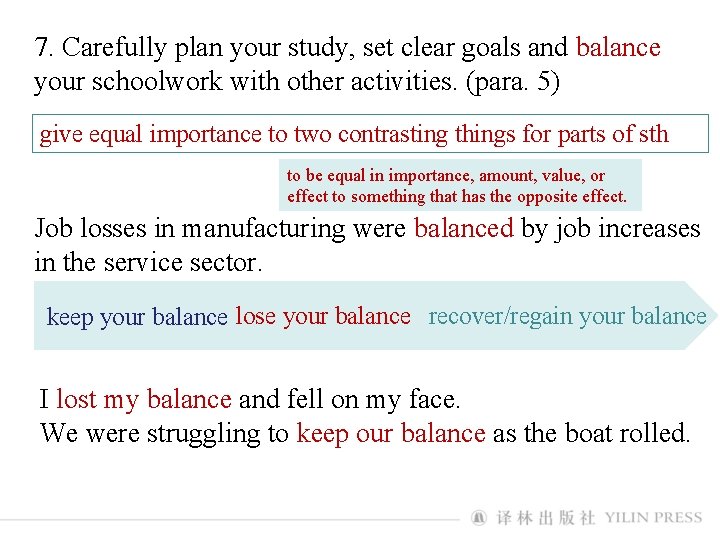 7. Carefully plan your study, set clear goals and balance your schoolwork with other