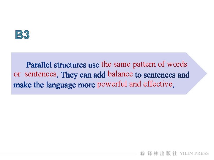 B 3 or sentences the same pattern of words balance powerful and effective 