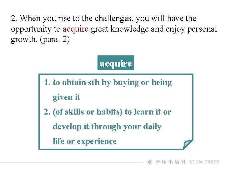 2. When you rise to the challenges, you will have the opportunity to acquire