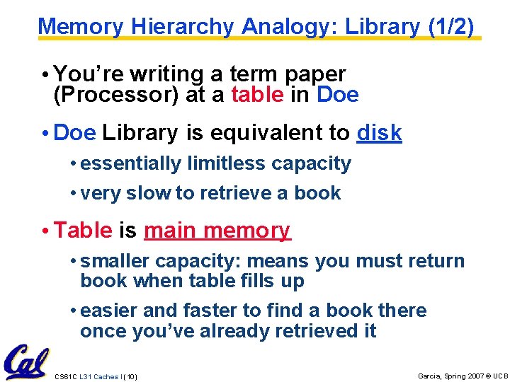 Memory Hierarchy Analogy: Library (1/2) • You’re writing a term paper (Processor) at a