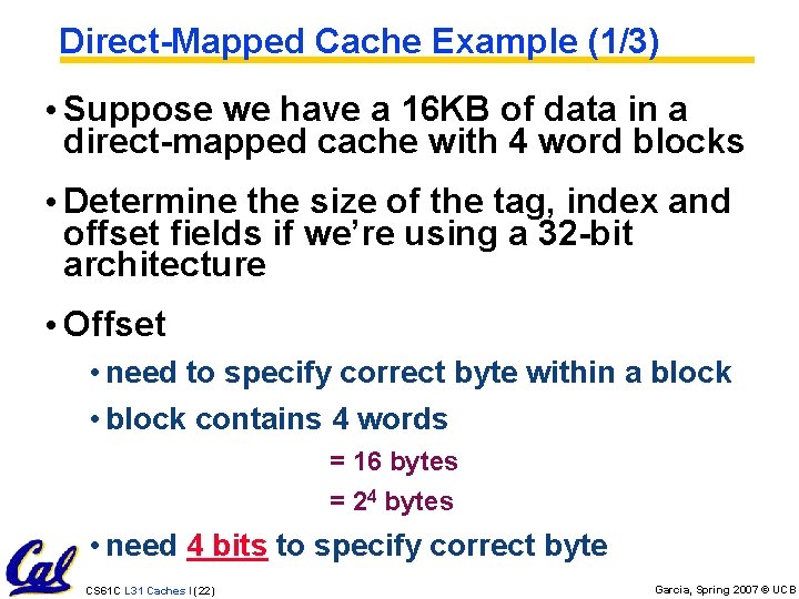 Direct-Mapped Cache Example (1/3) • Suppose we have a 16 KB of data in