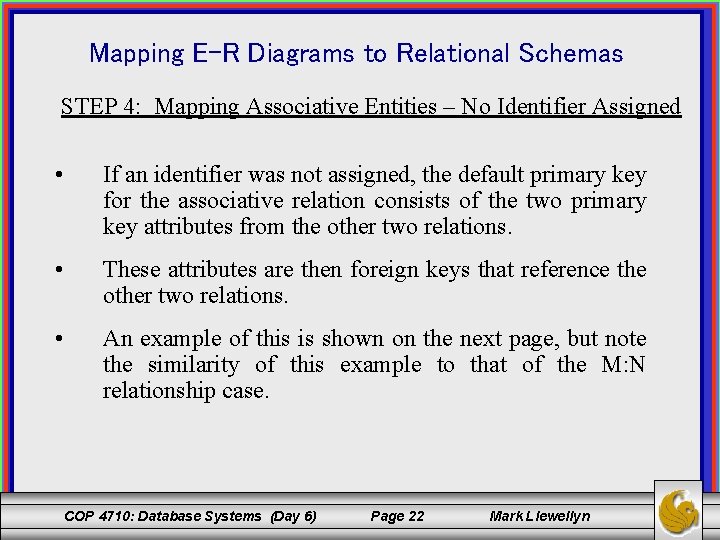 Mapping E-R Diagrams to Relational Schemas STEP 4: Mapping Associative Entities – No Identifier