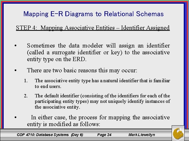 Mapping E-R Diagrams to Relational Schemas STEP 4: Mapping Associative Entities – Identifier Assigned