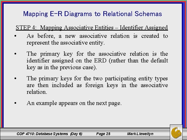 Mapping E-R Diagrams to Relational Schemas STEP 4: Mapping Associative Entities – Identifier Assigned