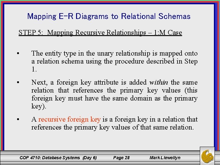 Mapping E-R Diagrams to Relational Schemas STEP 5: Mapping Recursive Relationships – 1: M