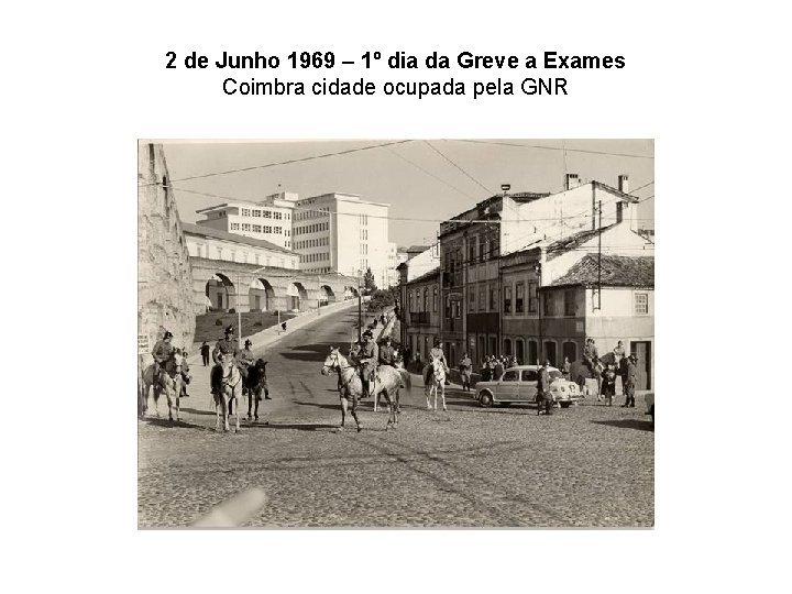 2 de Junho 1969 – 1º dia da Greve a Exames Coimbra cidade ocupada