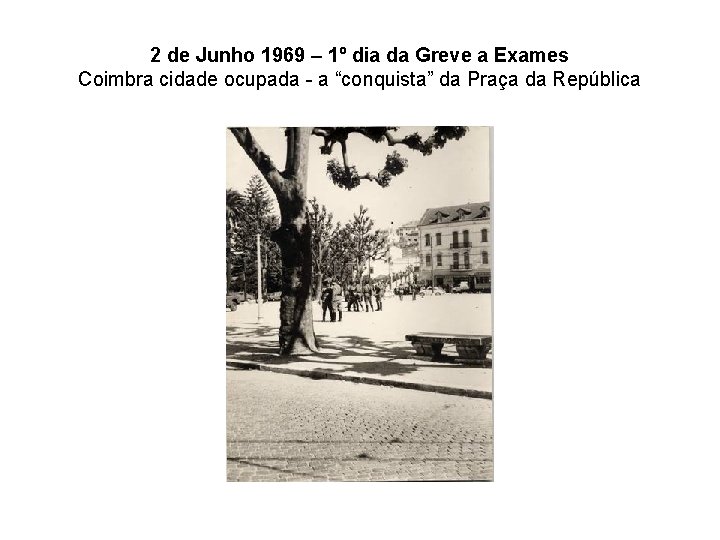 2 de Junho 1969 – 1º dia da Greve a Exames Coimbra cidade ocupada