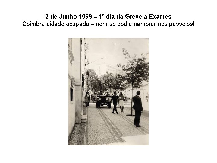 2 de Junho 1969 – 1º dia da Greve a Exames Coimbra cidade ocupada