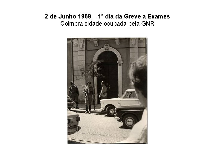 2 de Junho 1969 – 1º dia da Greve a Exames Coimbra cidade ocupada