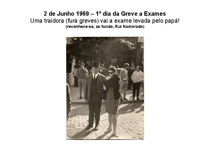 2 de Junho 1969 – 1º dia da Greve a Exames Uma traidora (fura