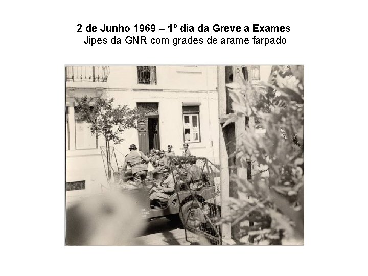 2 de Junho 1969 – 1º dia da Greve a Exames Jipes da GNR