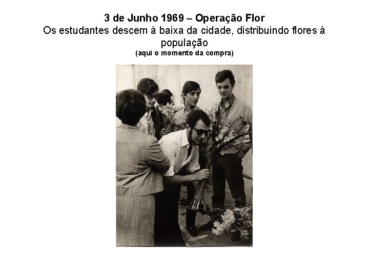 3 de Junho 1969 – Operação Flor Os estudantes descem à baixa da cidade,