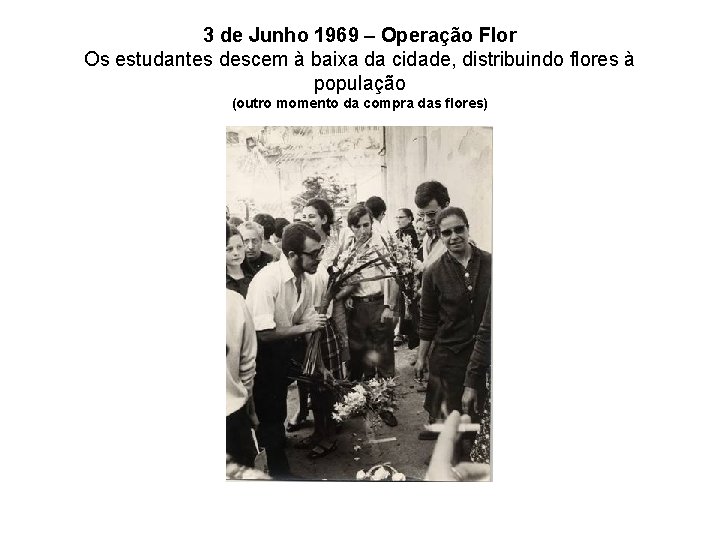 3 de Junho 1969 – Operação Flor Os estudantes descem à baixa da cidade,