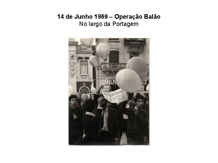 14 de Junho 1969 – Operação Balão No largo da Portagem 