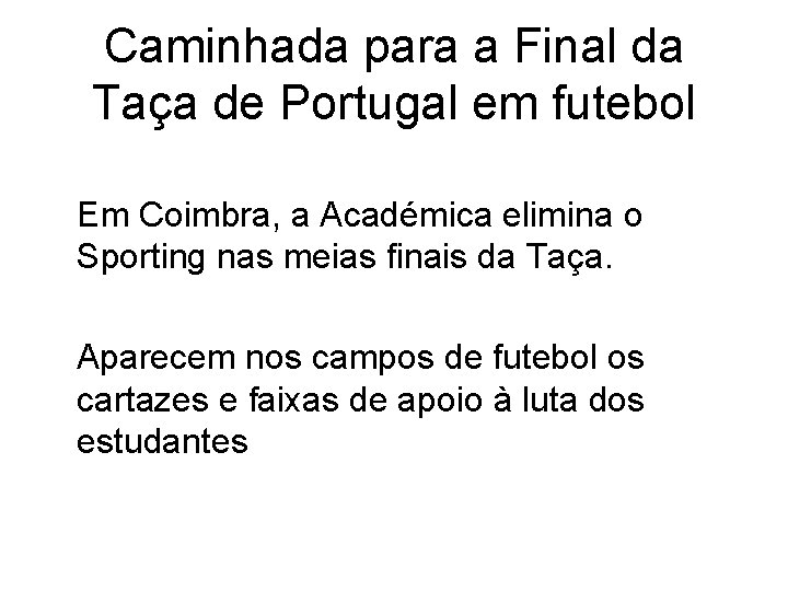 Caminhada para a Final da Taça de Portugal em futebol Em Coimbra, a Académica