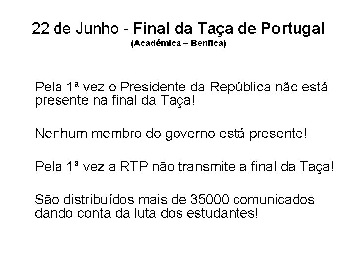 22 de Junho - Final da Taça de Portugal (Académica – Benfica) Pela 1ª