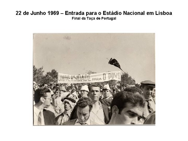 22 de Junho 1969 – Entrada para o Estádio Nacional em Lisboa Final da