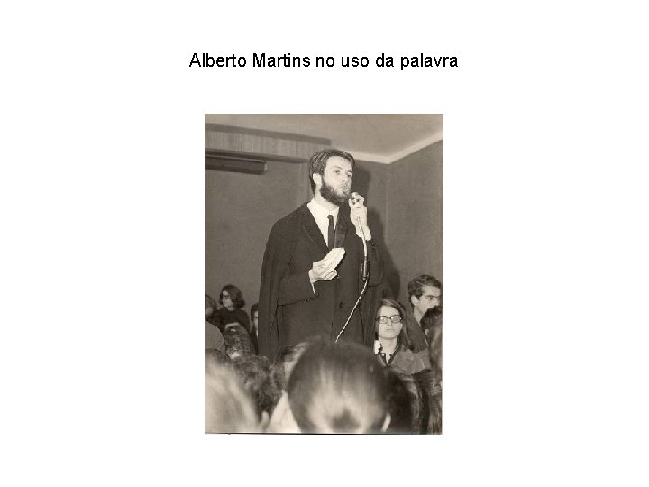 Alberto Martins no uso da palavra 