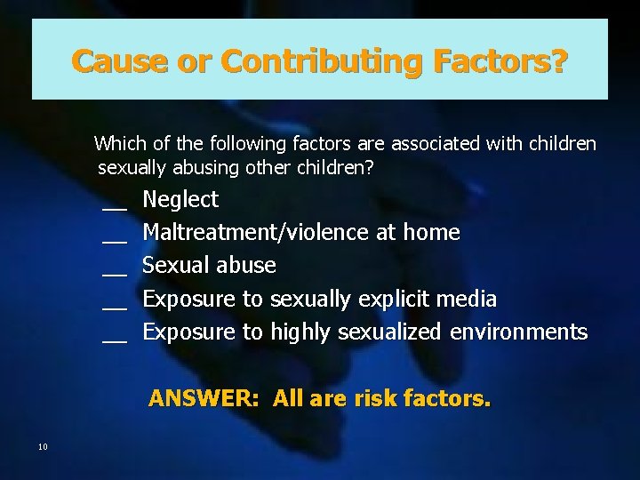 Cause. Contributing or Contributing Factors? Factors Which of the following factors are associated with