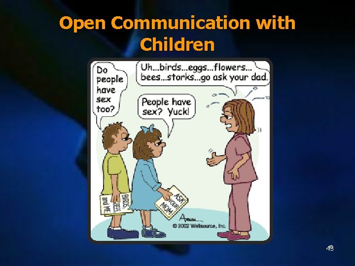 Open Communication with Children 43 43 