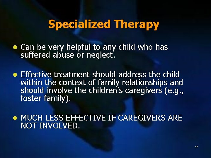 Specialized Therapy l Can be very helpful to any child who has suffered abuse