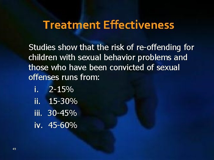 Treatment Effectiveness Studies show that the risk of re-offending for children with sexual behavior