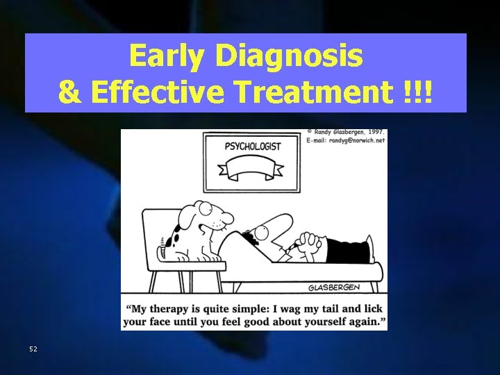 Early Diagnosis & Effective Treatment !!! 52 