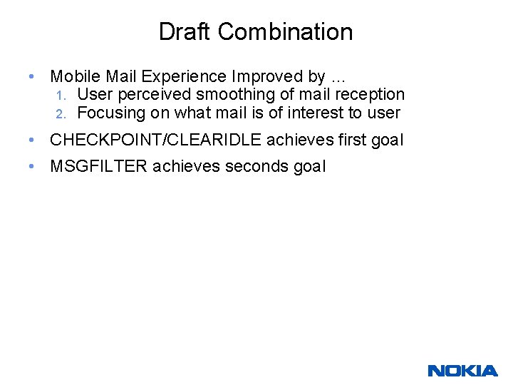 Draft Combination • Mobile Mail Experience Improved by … 1. User perceived smoothing of