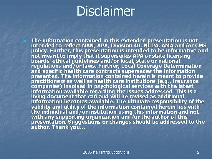 Disclaimer n The information contained in this extended presentation is not intended to reflect