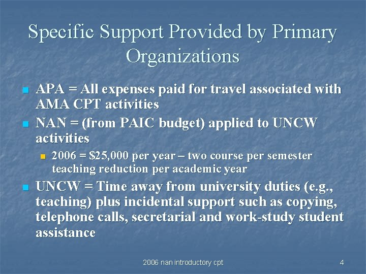 Specific Support Provided by Primary Organizations n n APA = All expenses paid for
