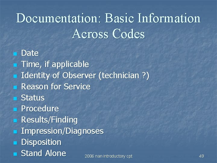 Documentation: Basic Information Across Codes n n n n n Date Time, if applicable