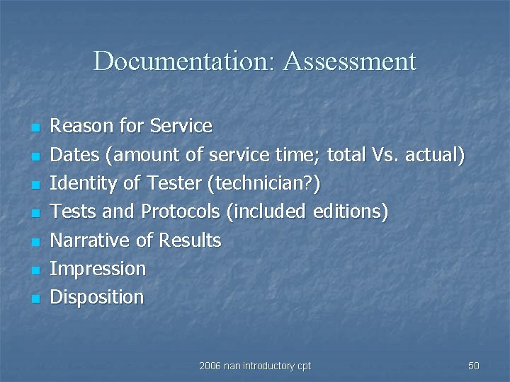 Documentation: Assessment n n n n Reason for Service Dates (amount of service time;