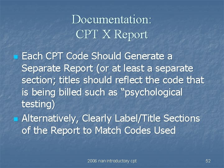Documentation: CPT X Report n n Each CPT Code Should Generate a Separate Report
