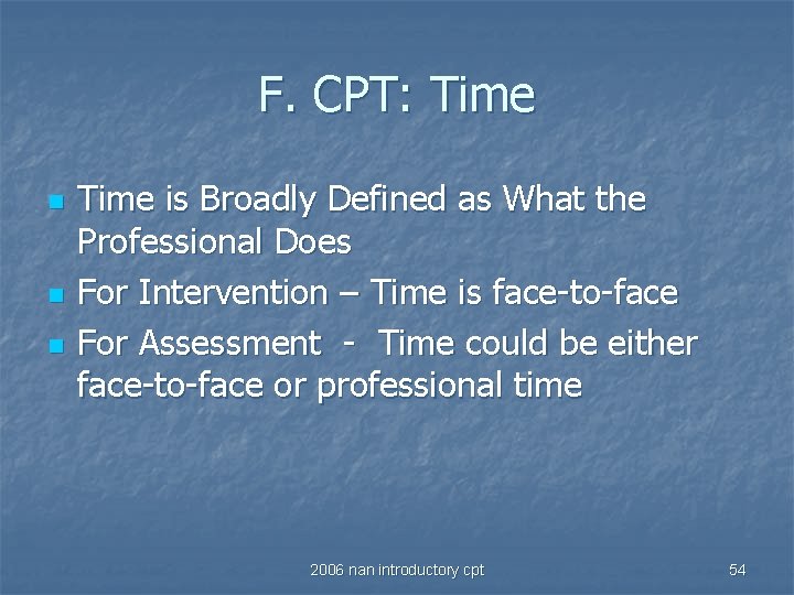 F. CPT: Time n n n Time is Broadly Defined as What the Professional