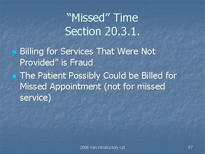 “Missed” Time Section 20. 3. 1. n n Billing for Services That Were Not