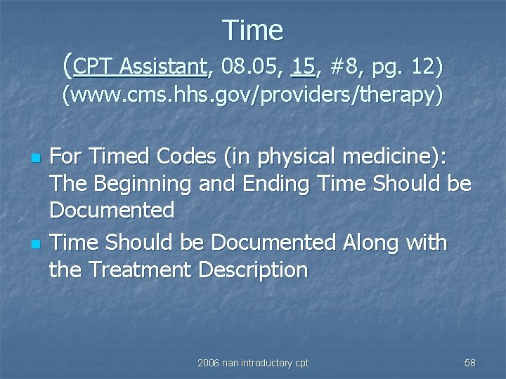 Time (CPT Assistant, 08. 05, 15, #8, pg. 12) (www. cms. hhs. gov/providers/therapy) n